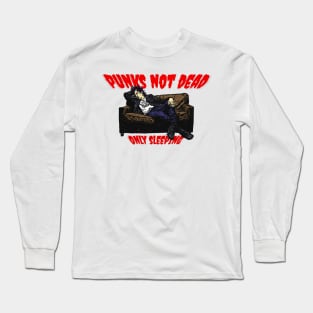 Punks not dead only sleeping Long Sleeve T-Shirt